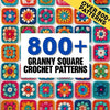 800+ Granny Square Pattern Mega-Bundle | Ultimate Crochet Library: Blankets, Bags, Clothing & Home Decor | Instant PDF Download