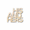 His and Hers Sign Unfinished Wood Cutout Home Decor DIY Wedding
