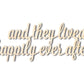 Unfinished Wood Happily Ever After Shape - Word Craft - up to 46"