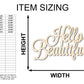 Unfinished Wood Hello Beautiful Shape - Word Craft - up to 46"