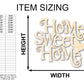 Unfinished Wood Home Sweet Home Shape - Word Craft - up to 46"