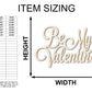 Unfinished Wood Be My Valentine Shape - Word Craft - up to 46"