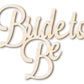 Unfinished Wood Bride to Be Shape - DIY Wedding Craft - up to 46"