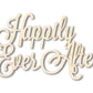 Unfinished Wood Happily Ever After Shape - DIY Wedding Craft - up to 46"