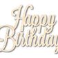 Unfinished Wood Happy Birthday Shape - Word Craft - up to 46"