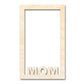 Unfinished Mom Frame Shape | DIY Craft Cutout | up to 46" DIY