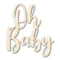 Unfinished Oh Baby Sign Shape | DIY Craft Cutout | up to 46" DIY
