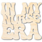 Unfinished Wood In My Nurse Era Cutout | DIY Craft Shape | up to 46" DIY