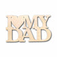 I Love My Dad Unfinished Wood Cutout DIY handmade Craft