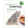 Big School of Drawing Animals: Well-Explained, Practice-Oriented Drawing Instruction for the Beginning Artist - Paperback