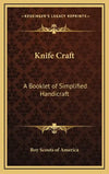 Knife Craft: A Booklet of Simplified Handicraft - Hardcover