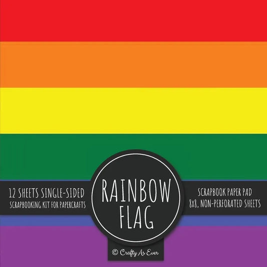 Rainbow Flag Scrapbook Paper Pad: Pride LGBT Art 8x8 Decorative Paper Design Scrapbooking Kit for Cardmaking, DIY Crafts, Creative Projects - Paperback