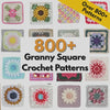 800+ Granny Square Patterns , Ultimate Crochet Pattern Bundle, Crochet Pattern For Beginners