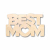 Mother's Day Craft Unfinished Wood Cutout "Best Mom" DIY handmade Gift